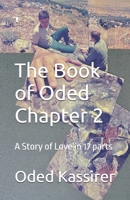 The Book of Oded, Chapter 2: A Story of Love in 17 parts B0FVXTW27B Book Cover