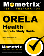 ORELA Health Secrets Study Guide: ORELA Test Review for the Oregon Educator Licensure Assessments 1614036454 Book Cover
