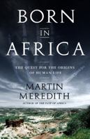 Born in Africa: The Quest for the Origins of Human Life 1610391055 Book Cover