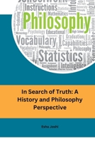 In Search of Truth: A History and Philosophy Perspective 9358682914 Book Cover