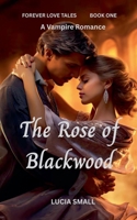The Rose of Blackwood (Forever Love Tales) B0G62DFDNL Book Cover