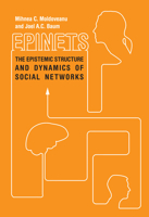 Epinets: The Epistemic Structure and Dynamics of Social Networks 0804777918 Book Cover