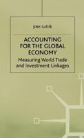 Accounting for the Global Economy: Measuring World Trade and Investment Linkages (International Finance & Development) 0333730992 Book Cover