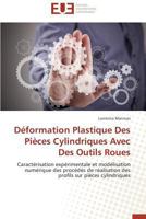 Déformation Plastique Des Pièces Cylindriques Avec Des Outils Roues 3841740154 Book Cover