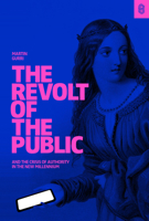 The Revolt of The Public and the Crisis of Authority in the New Millennium 1732265143 Book Cover