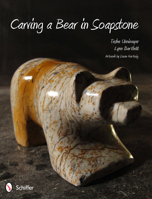 Carving a Bear in Soapstone 0764340840 Book Cover