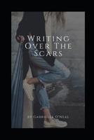 Writing Over The Scars 1097785599 Book Cover