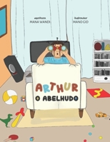 Arthur, o abelhudo. B0BMLF3HZ4 Book Cover