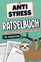 Anti Stress Rätselbuch für Erwachsene - Mit Ausmalseiten und positiven Wörtern: Entspannung Geschenk für Männer und Frauen 9403848081 Book Cover