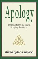 Apology: The Importance and Power of Saying "I'm sorry" 0975549707 Book Cover