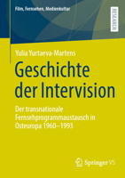 Geschichte der Intervision: Der transnationale Fernsehprogrammaustausch in Osteuropa 1960–1993 (Film, Fernsehen, Medienkultur) (German Edition) 3658472782 Book Cover
