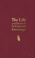 The Life and Death of St Edmund Gennings: A diplomatic replica edition of The Life and Death of Mr. Edmund Geninges Priest B0GJJNMM4F Book Cover