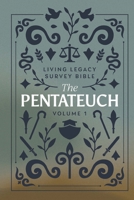 The Pentateuch: Living Legacy Survey Bible 0996902732 Book Cover