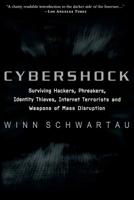 Cybershock: Surviving Hackers, Phreakers, Identity Thieves, Internet Terrorists and Weapons of Mass Disruption 156025307X Book Cover