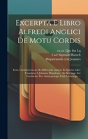 Excerpta E Libro Alfredi Anglici De Motu Cordis: Item, Costaben-lucae De Differentia Animae Et Spiritus Liber Translatus A Johanne Hispalensi: Als Bei 1020218193 Book Cover