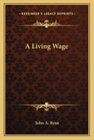 A living wage (American labor) 1532703554 Book Cover