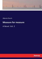 Measure for measure: A Novel. Vol. 2 3337101178 Book Cover