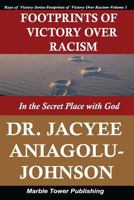 Footprints of Victory Over Racism - Volume 1: In the Secret Place With God 0978966953 Book Cover