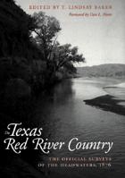 The Texas Red River Country: The Official Surveys of the Headwaters, 1876 (Environmental History Series) 0890968039 Book Cover