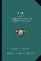 The Lyre: Fugitive Poetry Of The Nineteenth Century 116328792X Book Cover