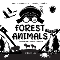 I See Forest Animals: Bilingual (English / Spanish) (Inglés / Español) A Newborn Black & White Baby Book (High-Contrast Design & Patterns) (Bear, ... Children's Learning Bo 1774763451 Book Cover