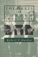 The Dukes of Durham, 1865-1929 082230743X Book Cover