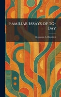 Familiar Essays of To-Day 1025653599 Book Cover