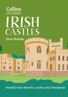 Irish Castles: Ireland’s most dramatic castles and strongholds (Collins Little Books) 0008348227 Book Cover