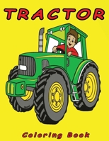 Tractor Coloring Book: Construction Vehicles Colouring page books about tractors, farm coloring book, Cars coloring book for kids & toddlers gift book for kids B08MSV1Y15 Book Cover