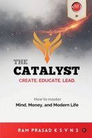 The Catalyst: Create. Educate. Lead. B0GJ696RL4 Book Cover