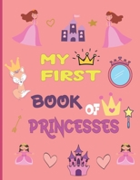 My first book of princesses: Princess Coloring Book for Kids of all ages B08XN9G7ZK Book Cover
