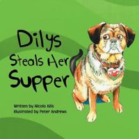 Dilys Steals Her Supper 1499087330 Book Cover