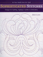 Sophisticated Stitches: Designs for Quilting, Applique, Sashiko & Embroidery 1571208658 Book Cover