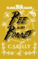 Bee in her Bonnet (The Arcane Ancestors Collection) B0H5RJ6GFB Book Cover
