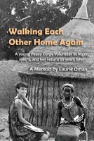 Walking Each Other Home Again: A young Peace Corps Volunteer in Niger, 1960's, and her return 30 years later 0578816970 Book Cover