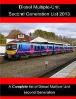 Diesel Multiple-Unit Second Generation List 2013: Diesel Multiple-Unit Second Generation List 2013 1489576150 Book Cover