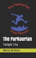 The Parkourian: Twilght City B08KRBVZN3 Book Cover