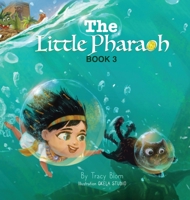 The Little Pharaoh: Book 3 B0C7FF1PJ5 Book Cover