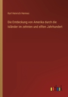 Die Entdeckung von Amerika durch die Isländer im zehnten und elften Jahrhundert 336861536X Book Cover