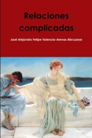 Relaciones complicadas 035906499X Book Cover