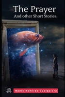 The Prayer: And other Short Stories B087647PLF Book Cover