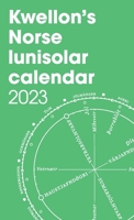 Kwellon's Norse Lunisolar Calendar 2023 1471027562 Book Cover