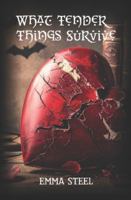 What Tender Things Survive B0FWVXMPDD Book Cover