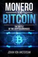 Monero Versus Bitcoin: The Battle of the Cryptocurrencies 1986611043 Book Cover