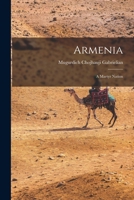 Armenia: A Martyr Nation 1019298340 Book Cover