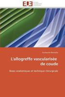 L'Allogreffe Vascularisa(c)E de Coude 3841783910 Book Cover