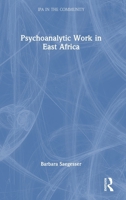 Psychoanalytic Work in East Africa 103258811X Book Cover