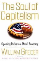 The Soul of Capitalism: Opening Paths to a Moral Economy 0684862204 Book Cover