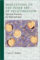 Meditations on the Inner Art of Vegetarianism: Spiritual Practices for Body and Soul 1930051379 Book Cover