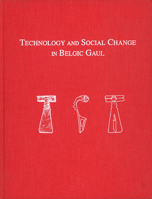 Technology and Social Change in Belgic Gaul: Copper Working at the Titelberg, Luxembourg, 125 B.C.-A.D. 300 1931707073 Book Cover